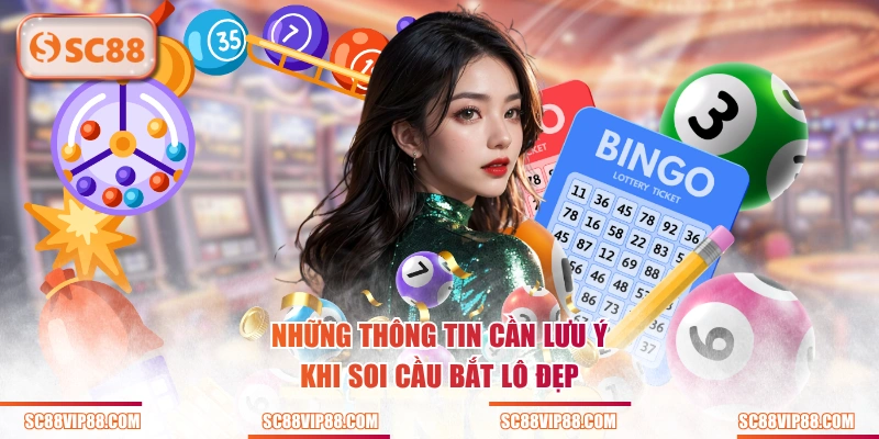 Những thông tin cần lưu ý khi soi cầu bắt lô đẹp