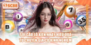 Soi Cầu Lô Xiên Nháy Hiệu Quả Từ Chuyên Gia Có Kinh Nghiệm